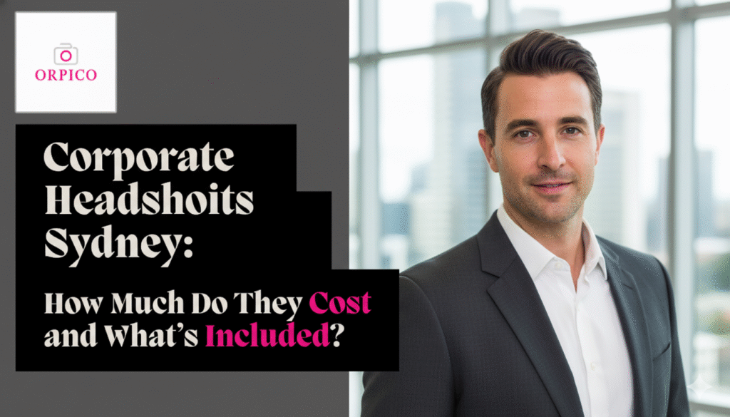Corporate Headshots Sydney: How Much Do They Cost and What’s Included? 1 Corporate headshots Sydney - Orpico