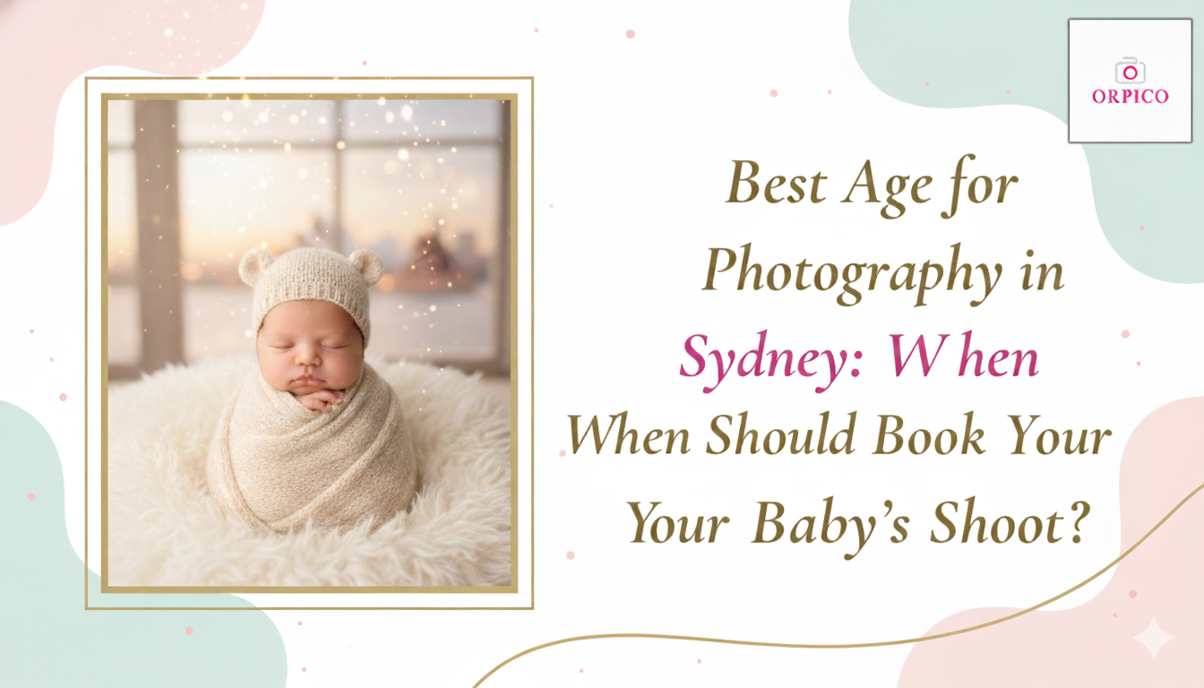 Best Age for Newborn Photography in Sydney: When Should You Book Your Baby’s Shoot?
