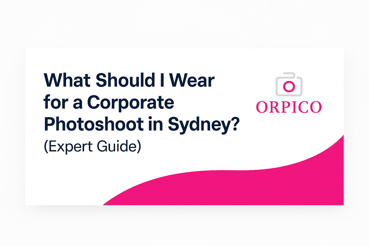 What Should I Wear for a Corporate Photoshoot in Sydney? (Expert Guide)