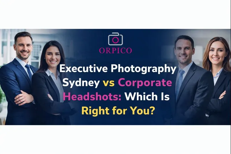 Executive Photography Sydney vs Corporate Headshots: Which Is Right for You?